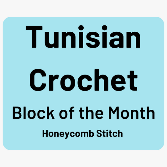 Tunisian Crochet Block of the Month Class - Honeycomb
