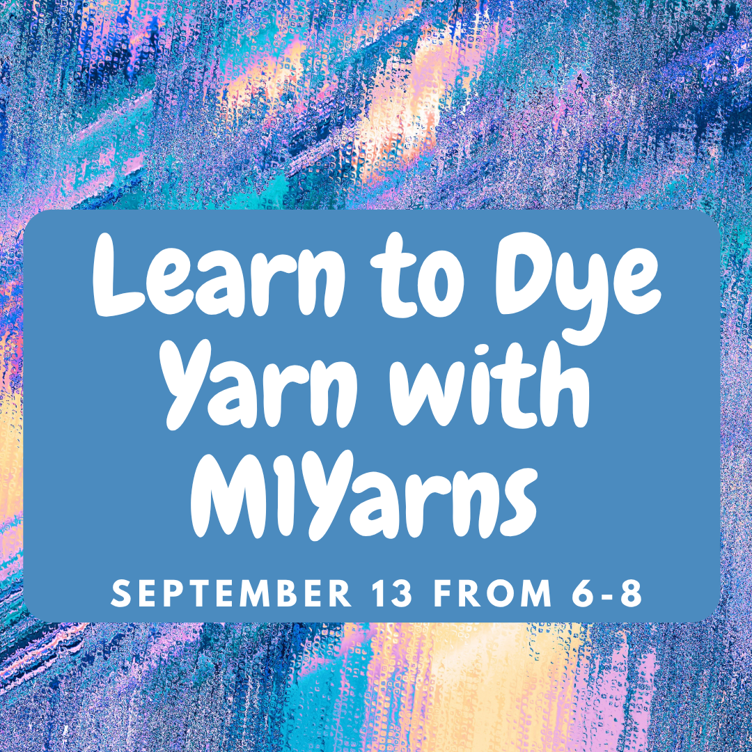 Learn to Dye with M1Yarns - September 13