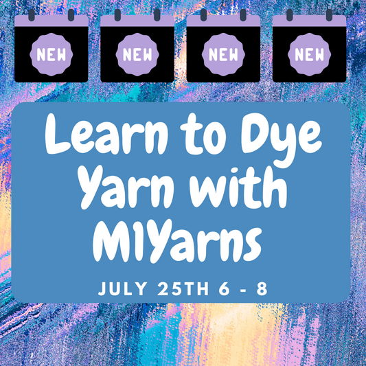 Learn to Dye with M1Yarns - July 25 from 6-8pm